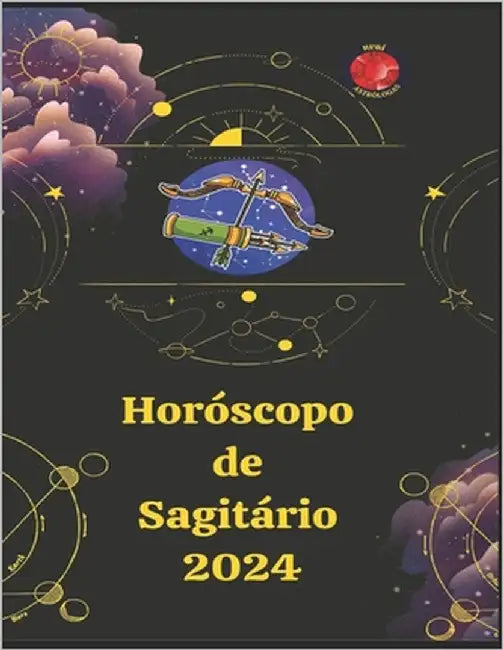 Sagitário. Horóscopo 2024 by Rubi, Alina a.