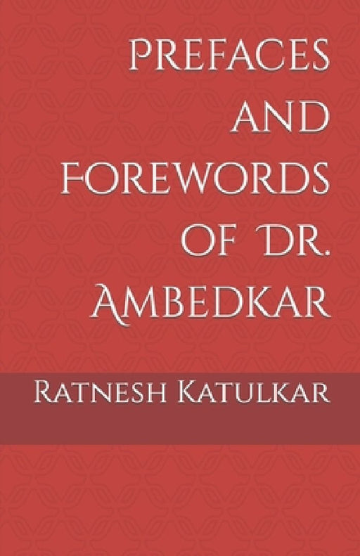 Prefaces and Forewords of Dr. Ambedkar by Ratnesh Katulkar