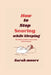 How to stop snoring while sleeping: The ultimate Guide to stop snoring without surgery by Sarah Moore