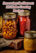 Preserving the Harvest: 103 Home Canning Recipes by de Rustic Rendezvous