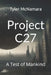 Project C27: A Test of Mankind by Tyler Scott McNamara