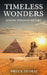 Timeless Wonders: Echoes Through History by Bruce Deoraj