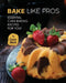 Bake Like Pros: Essential Cake-Baking Recipes for You! by Owen Davis