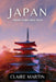 Japan Travel Guide 2023-2024: Unveiling Cuisine, Culture, Accommodation, and more Delights by Claire Martin