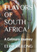 Flavors of South Africa: A Culinary Journey - The Food I Crave by Elise DeLong