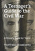A Teenager's Guide to the Civil War: A History Book for Teens by Matthew Roseberry