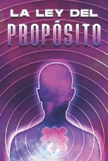 La Ley del Propósito: Leyes del Universo #14 by Sherry Lee