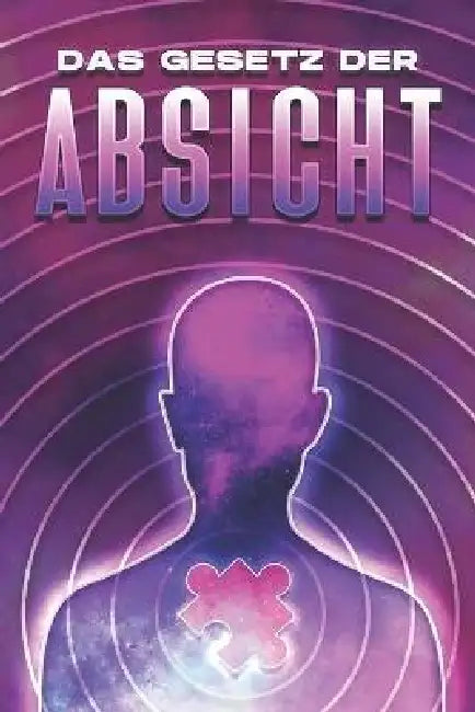 Das Gesetz der Absicht: Die Gesetze des Universums #14 by Sherry Lee