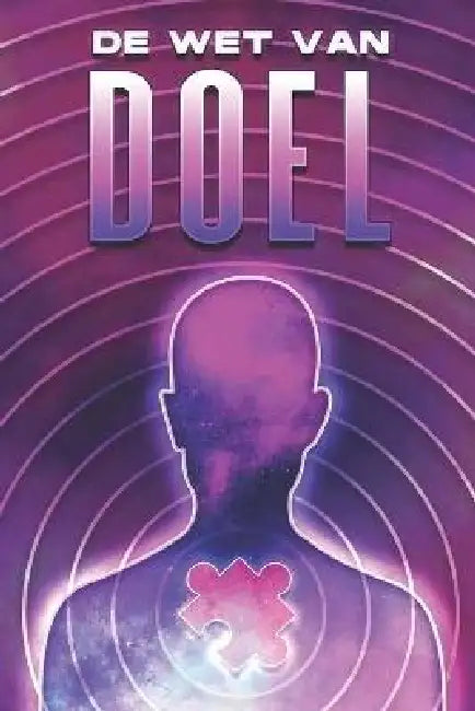 De Wet van Doel: Wetten van het Universum #14 by Sherry Lee