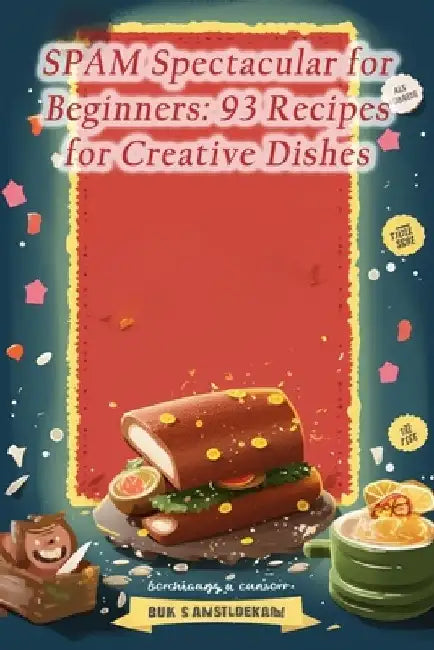 SPAM Spectacular for Beginners: 93 Recipes for Creative Dishes by de Coastal Delights