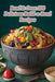 Bowl It Over: 100 Delicious Build-a-Bowl Recipes by Spicy Street Surprises Ando