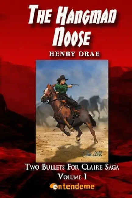 The Hangman Noose: Two Bullets For Claire - Volume I by Henry Drae