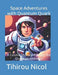 Space Adventures with Quantum Quark: A Cosmic Journey through the Quantum Universe by Tihirou Nicol