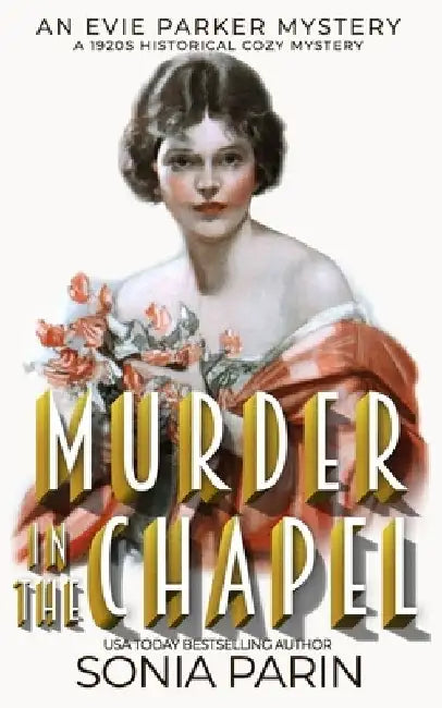 Murder in the Chapel: A 1920s Historical Cozy Mystery by Sonia Parin