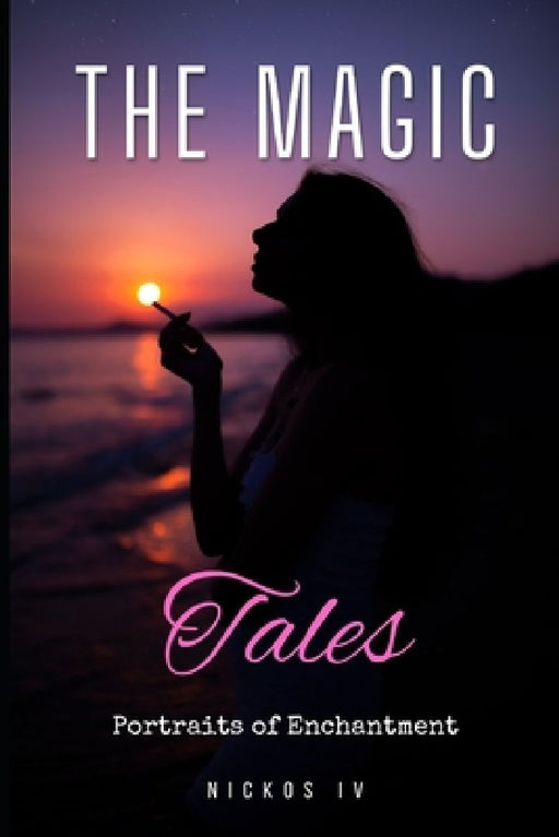 The Magic Tales: Portraits of Enchantment by Nickos, IV 