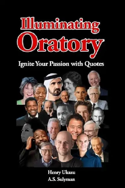 Illuminating Oratory: Ignite Your Passion with Quotes by Abdulakeem Sodeeq Sulyman