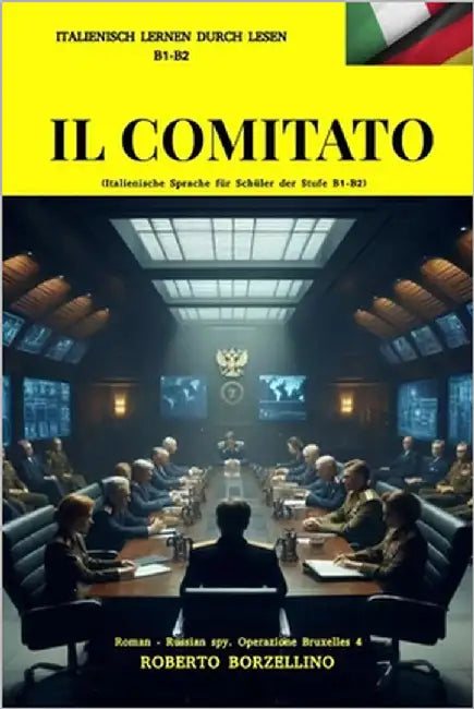IL COMITATO - (Russischer spion 4 - Italiano B1-B2): (Italienische Sprache für Schüler der Stufe B1-B2) by Borzellino, Roberto