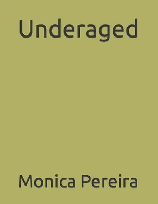 Underaged by Monica Pereira
