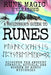 Rune Magic Unleashed: A Beginner's Guide to Runes: Discover the Ancient Symbols, Rituals, and Wisdom of Runic Mysteries by Nina Raaj
