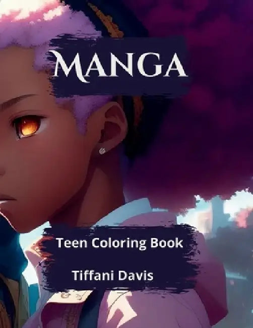 Manga: Teen Coloring Book by Tiffani Davis