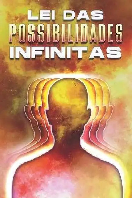 Lei Das Possibilidades Infinitas: Leis do Universo #15 by Sherry Lee