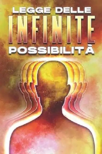 Legge Delle Infinite Possibilità: Le leggi dell'universo #15 by Sherry Lee