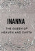 Inanna - The Queen of Heaven and Earth by Nichole Muir