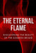 The Eternal Flame: Discovering the Beauty of the Goddess Brigid by Nichole Muir