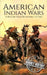 American Indian Wars: A History from Beginning to End by Hourly History