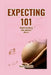 Expecting 101: Understanding the Journey Ahead by Kari D. Smith Smith