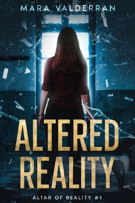 Altered Reality by Mara Valderran