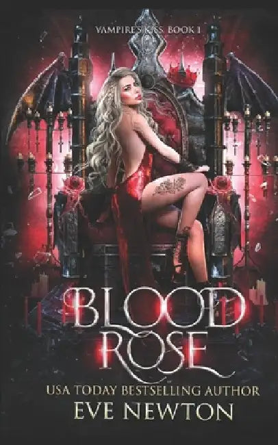 Blood Rose: A vampire reverse harem romance by Eve Newton