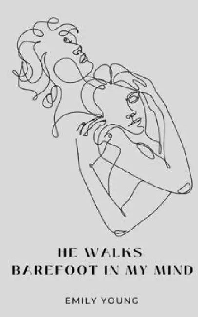 He Walks Barefoot In My Mind by Emily Young