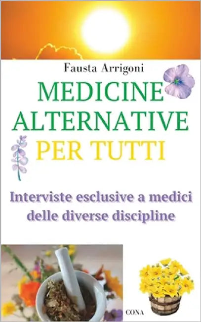 Medicine alternative per tutti: Interviste esclusive a medici delle diverse discipline by Arrigoni, Fausta