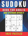 Sudoku Book for Adults - Hard to Extreme Difficulty: A Book Featuring 1032 Hard to Extreme - Sudoku Puzzles for Adults by Arty E. G.