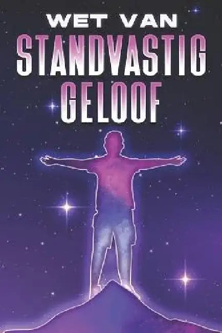 Wet Van Standvastig Geloof: Wetten van het Universum #16 by Sherry Lee