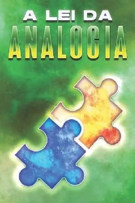 A Lei Da Analogia: Leis do Universo #18 by Sherry Lee