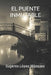 El Puente Inmutable by Eugenio López Blázquez