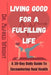 Living Good for a Fulfilling Life: A 30-Day Daily Guide To Encountering Real Health by Alfred Wright