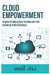Cloud Empowerment: Demystifying Cloud Technology for Business Professionals by Sunil Das