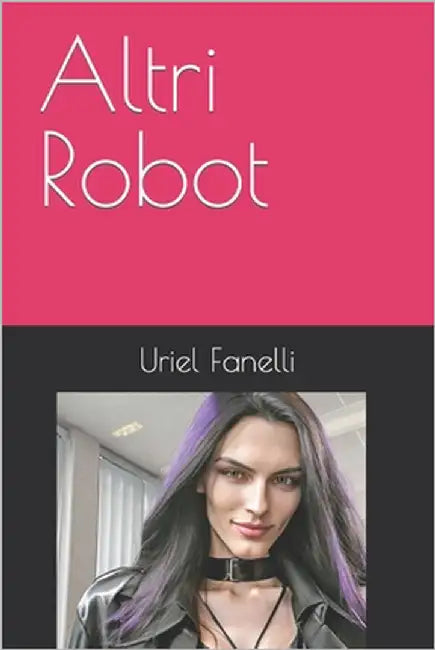 Altri Robot by Fanelli, Uriel