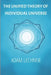 The Unified Theory of Individual Universe by Adam Lechner