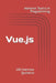 Vue.js: 100 Interview Questions by X. Y. Wang