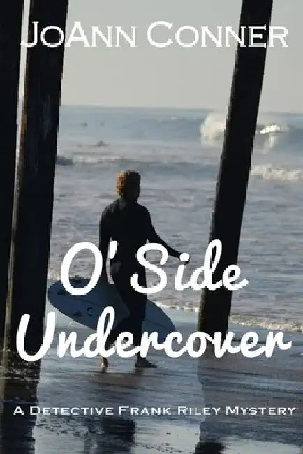 O'Side Undercover: A Detective Frank Riley Mystery by Joann Conner