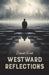 Westward Reflections by Bharat Trivedi