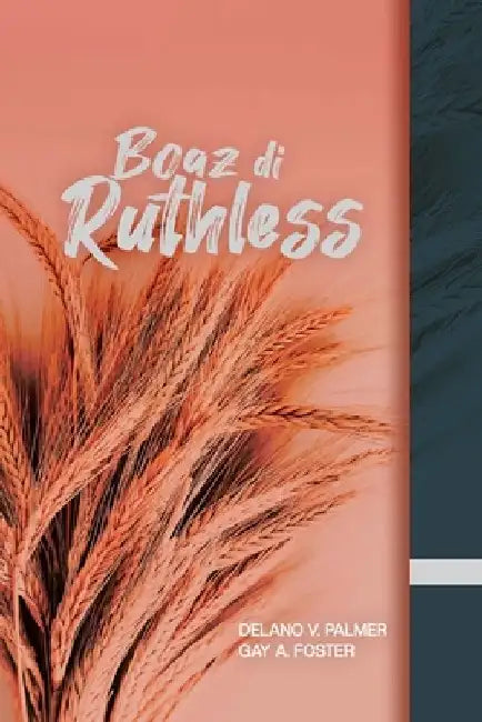 Boaz Di Ruthless by Gay a. Foster