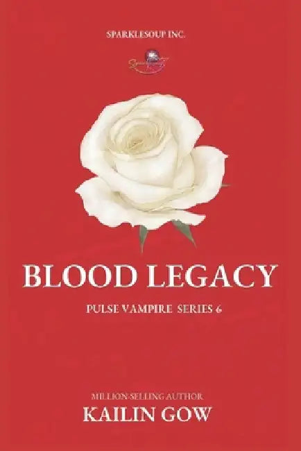 Blood Legacy (PULSE Vampire Series #6) by Kailin Gow
