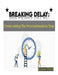 Breaking Delay: Overcoming The Procrastination Trap by Dianne Elliot