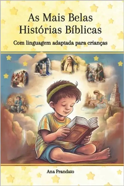 As Mais Belas Histórias Bíblicas: Com linguagem adaptada para crianças by Prandato, Ana