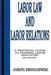 Labor Law & Labor Relations: A Practical Guide to Federal Labor Relations by Joseph Swerdzewski